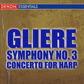 Gliere: Symphony No. 3 - Concerto for Harp and Orchestra