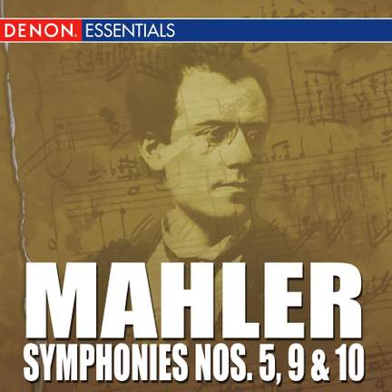 Mahler: Symphonies Nos. 5, 9 & 10