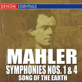 Mahler: Symphonies Nos. 1 & 4 - 'Song of the Earth'