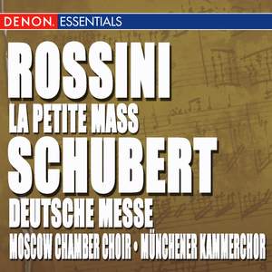 Rossini: La Petite Mass - Schubert: Deutsche Messe