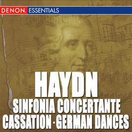 Haydn: Cassation in F - German Dances - Landlicher Tanz - Sinfonia Concertante