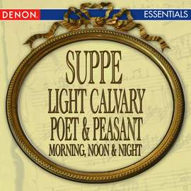 Suppe: Light Calvary Overture - Poet & Peasant Overture - Morning, Noon & Night in Vienna
