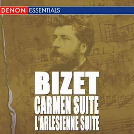 Bizet: Carmen, Opera Suite - L'Arlesienne Suite, Op. 23