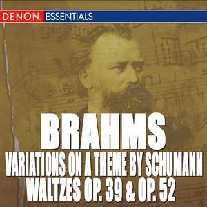 Brahms: Waltzes Op. 39 - Waltzes Op. 52 - Variations on a Theme by Robert Schumann