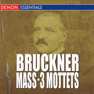 Bruckner Mass - 3 Mottets