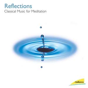 Reflections: Classical Music for Meditation