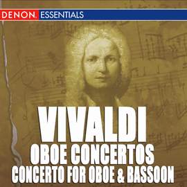 Vivaldi: Oboe Concertos Nos. 8, 12 & 13 - Oboe and Bassoon RV 571