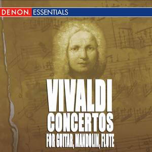 Vivaldi: Concerto for Guitar In D and In C, Concerto for Flute and Guitar In C and In G & Concerto for Mandolin, RV 425