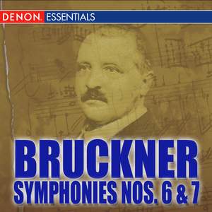 Bruckner: Symphonies Nos. 6 & 7