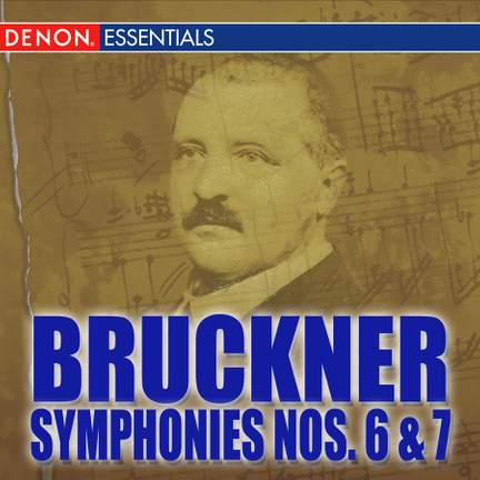 Bruckner: Symphonies Nos. 6 & 7