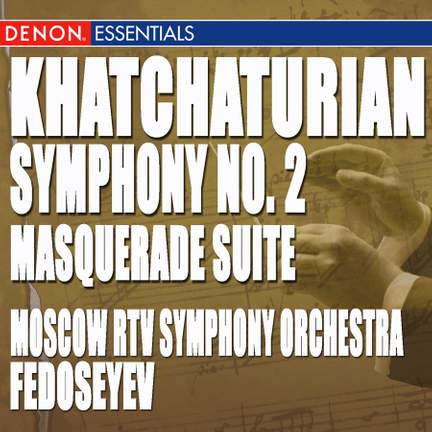 Khatchaturian: Masquerade Suite - Symphony No. 2
