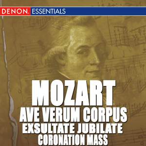 Mozart: Ave Verum Corpus - Exsultate Jubilate - Coronation Mass