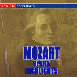 Mozart: Highlights from Cosi fan tutte - Marriage of Figaro - The Impresario