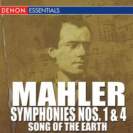 Mahler: Symphonies Nos. 1 & 4 - 'Song of the Earth'