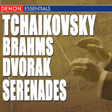 Brahms - Dvorak - Tchaikovsky: Serenades