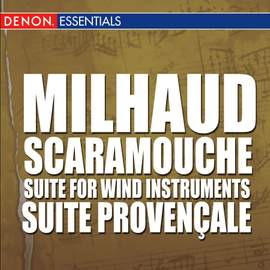 Milhaud: Scaramouche - Suite for Wind Instruments - Suite Provençale