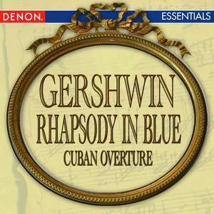 Gershwin: Rhapsody in Blue - Cuban Overture