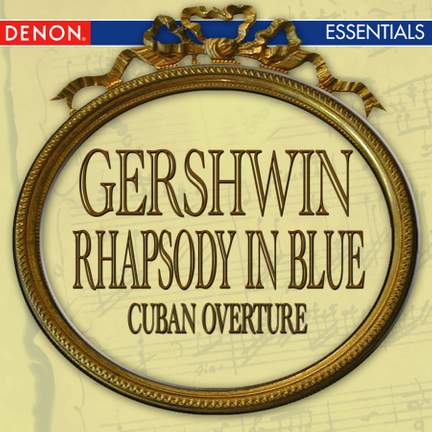 Gershwin: Rhapsody in Blue - Cuban Overture