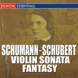 Schumann - Schubert - Violin Sonata - Fantasy