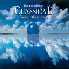 The Most Relaxing Classical Music in the Universe