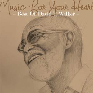 Music For Your Heart -Best Of David T. Walker-