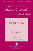 Byron Smith: Shout Glory