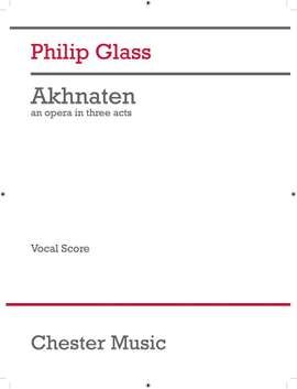 Philip Glass: Akhnaten (Vocal Score - 2017 Edition)
