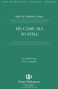 Nathaniel Adams: He Came All So Still