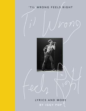 'Til Wrong Feels Right: Lyrics and More
