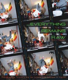 Everything Remains Raw: Photographing Toronto's Hip Hop Culture from Analogue to Digital