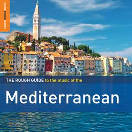 The Rough Guide to the Music of the Mediterranean
