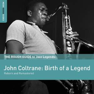 The Rough Guide to John Coltrane: Birth of a Legend