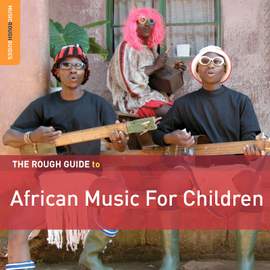 The Rough Guide to African Music for Children (Second Edition)