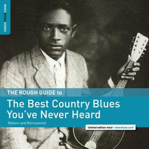 The Rough Guide To The Best Country Blues You've Never Heard