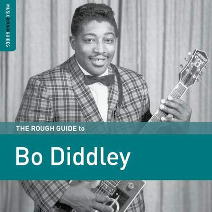 The Rough Guide To Bo Diddley