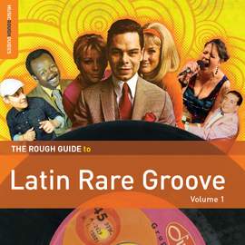 The Rough Guide to Latin Rare Groove (Volume 1)