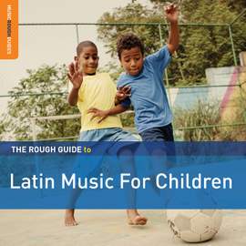 The Rough Guide to Latin Music for Children (Second Edition)