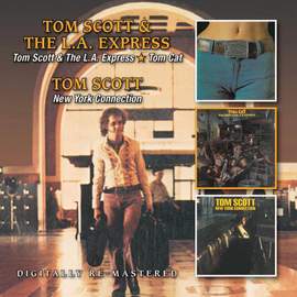 Tom Scott & LA Express / Tom Cat / New York Connection