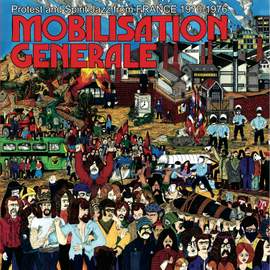 Mobilisation Generale - French Protest and Spirit Jazz 1970-1976