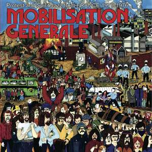 Mobilisation Generale - French Protest and Spirit Jazz 1970-1976