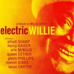 Electric Willie - A Tribute to Willie Dixon