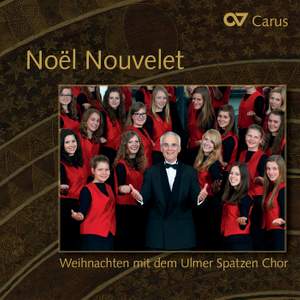 Noel Nouvelet - Christmas with the Ulmer Spatzen Chor