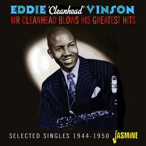 Mr Cleanhead Blows His Greatest Hits - Selected Singles 1944-1950