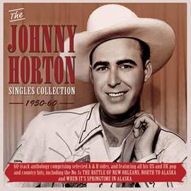 The Johnny Horton Singles Collection 1950-60 (2cd)