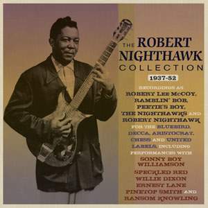 The Robert Nighthawk Collection 1937-52 (2cd)