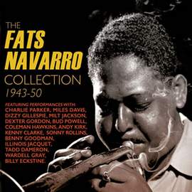 The Fats Navarro Collection 1943-1950 (2cd)