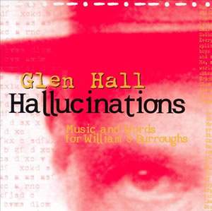 Hallucinations - Music & Words For William Burroughs