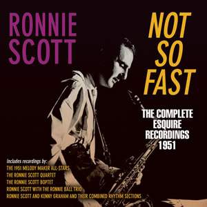 Not So Fast - the Complete Esquire Recordings 1951