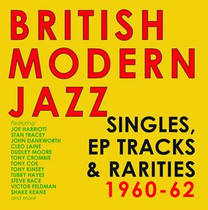 British Modern Jazz - Singles, Eps & Rarities 1960-62