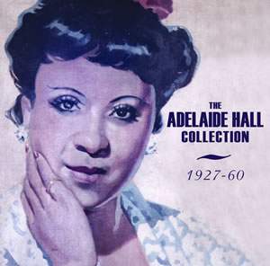 The Adelaide Hall Collection 1927-1960 (2cd)